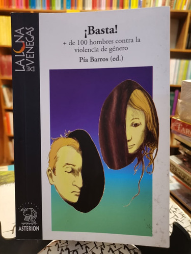 ¡basta! + 100 Hombres Contra La Violencia De Género - Pía Ba
