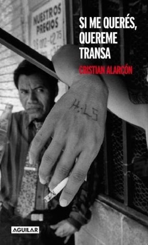 Libro - Si Me Queres Quereme Transa (rustica) - Alarcon Cri