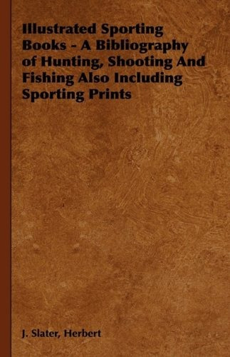 Illustrated Sporting Books  A Bibliography Of Hunting, Shoot