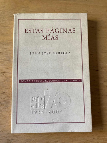 Estas Páginas Mías - Juan José Arreola