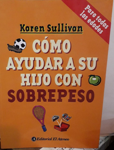 Como Ayudar A Su Hijo Con Sobrepeso - Sullivan - Ateneo