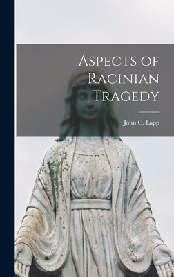 Libro Aspects Of Racinian Tragedy - Lapp, John C. 1917-1977