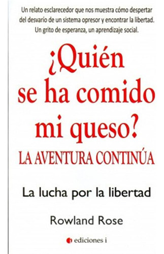 ¿quién Se Ha Comido Mi Queso? La Aventura Continúa Rose, 