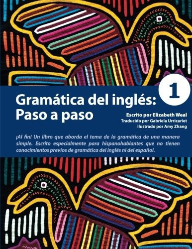 Gramatica Del Ingles: Paso A Paso 1 (spanish Edition) (volu, De Elizabeth Weal. Editorial Tenaya Press, Tapa Blanda En Inglés, 2009