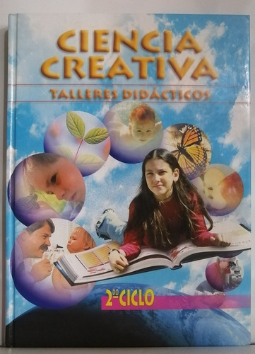 Talleres Didácticos Ciencia  Creativa 2do Ciclo 1 Tomo