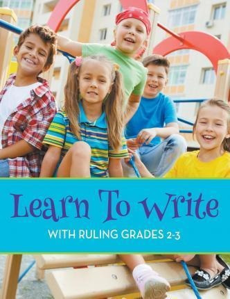 Learn To Write With Ruling Grades 2-3 - Speedy Publishing...