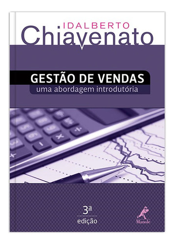 Gestão de vendas: uma abordagem introdutória, de Chiavenato, Idalberto. Editora Manole LTDA, capa mole em português, 2014
