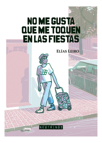 No Me Gusta Que Me Toquen En Las Fiestas - Elías Leiro