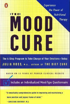 The Mood Cure : The 4-step Program To Take Charge Of Your...