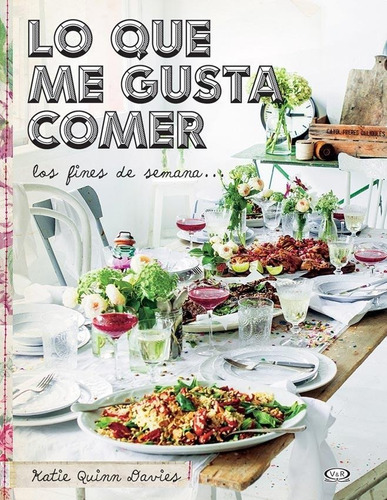 Lo Que Me Gusta Comer Los Fines De Semana - K. Quinn Davies