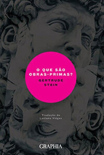 O Que São Obras-primas?, De Stein, Gertrude. Editora Graphia, Capa Mole Em Português