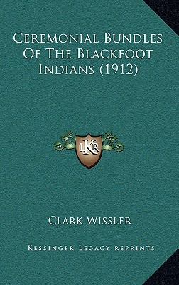 Libro Ceremonial Bundles Of The Blackfoot Indians (1912) ...