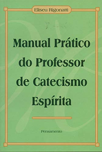 Libro Manual Prático Do Professor De Catecismo Espirita De E