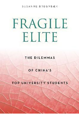 Libro Fragile Elite : The Dilemmas Of China's Top Univers...