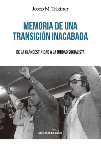 Memoria De Una Transicion Inacabada - Triginer, Josep Maria