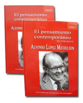 El Pensamiento Contemporáneo Del Expresidente Alfonso López 
