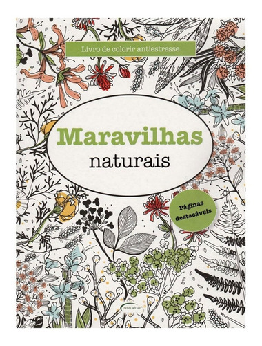 Maravilhas Naturais - Livro Para Colorir Antiestresse