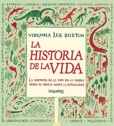 Historia De La Vida, La, De Virginia Lee Burton. Editorial Loqueleo, Tapa Blanda, Edición 1 En Español