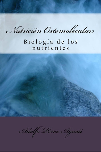 Libro Nutrición Ortomolecular: Biología Nutrientes (n