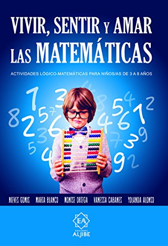 Vivir Sentir Y Amar Las Matematicas: Actividades Logico - Ma