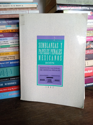 Semblanzas Y Papeles Penales Mexicanos 
