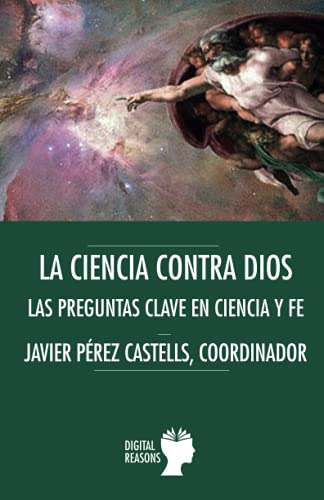 La Ciencia Contra Dios: 144 -argumentos Para El Siglo Xxi-