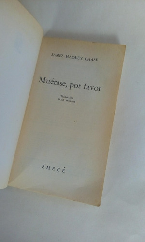 Muerase, Por Favor. Chase, James Hadley. Emece Septimo Circu