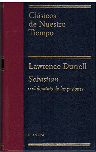 Sebastian O El Dominio De Las Pasiones - Lawrence Durrell