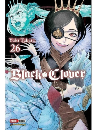 Black Clover N.26: Black Clover N.26, De Yuki Tabata. Serie Black Clover, Vol. 26.0. Editorial Panini, Tapa Blanda, Edición 0.0 En Español, 2021