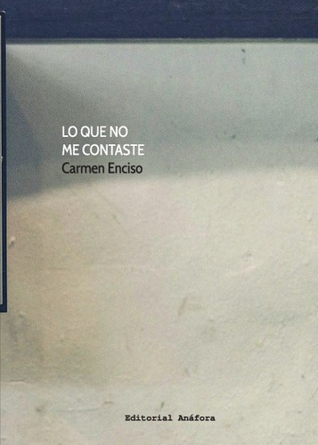 Libro Lo Que No Me Contaste - Carmen Enciso