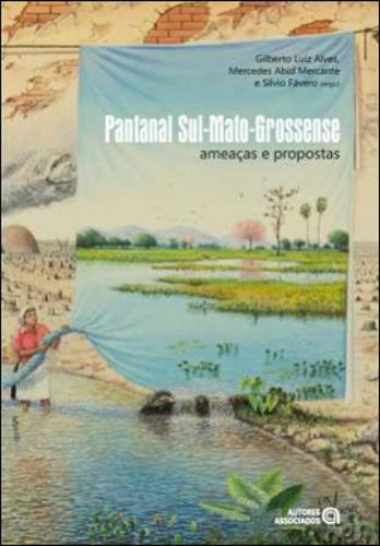 Pantanal Sul-matogrossense - Ameacas E Propostas Editora Autores Associados, Capa Mole, Edição 1ª Edição - 2012 Em Português