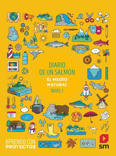 Diario De Un Salmãâ³n. El Medio Natural (nivel I). Aprendo Con Proyectos, De Equipo Editorial Sm,. Editorial Ediciones Sm, Tapa Blanda En Español