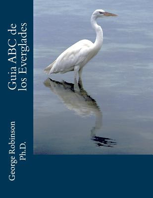 Libro Guia Abc De Los Everglades - Robinson Ph. D., Georg...