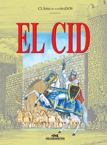 El Cid, de Aguiar, Luiz Antonio. Série Clássicos Ilustrados Editora Melhoramentos Ltda., capa mole em português, 2000