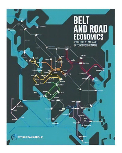 New Silk Roads : The Economics Of The Belt And Road Initiative, De Michele Ruta. Editorial World Bank Publications, Tapa Blanda En Inglés