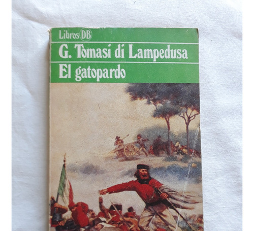 El Gatopardo - G. Tomasi Di Lampedusa - Argos Vergara 1980