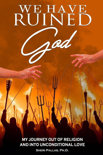 Libro: Hemos Arruinado A Dios: Mi Viaje Fuera De La Religión