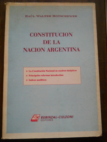 Constitucion De La Nacion Argentina. Raul Walter Hotschewer.