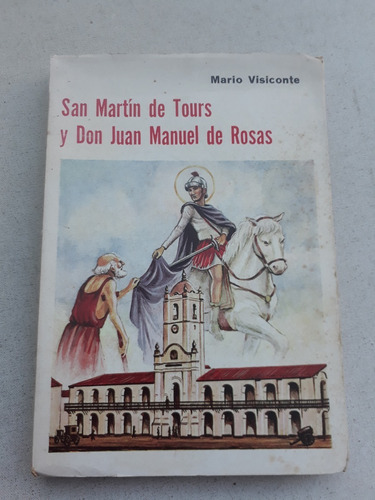 San Martin De Tours Y Don Juan Manuel De Rosas M. Visiconte