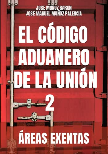 El Codigo Aduanero De La Union 2: Areas Exentas
