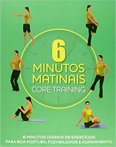 6 Minutos Matinais - Core Training, De Sara Rose. Editora Bei Em Português