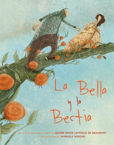 La Bella Y La Bestia, De Jean - Marie Leprince De Beaummont., Vol. 1. Editorial El Ateneo, Tapa Dura En Español, 2020