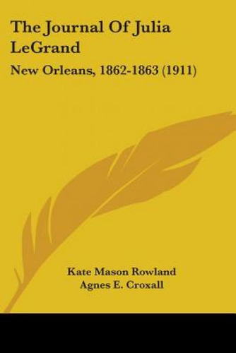Libro The Journal Of Julia Legrand: New Orleans, 1862-186...