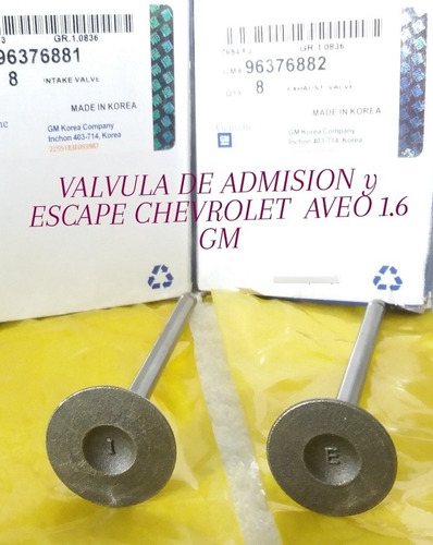 Valvula De Admision Y Escape Chevrolet  Aveo 1.6  Gm 