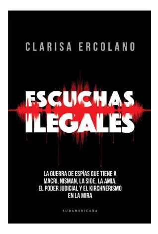 Libro Escuchas Ilegales La Guerra De Espias Que Tiene A Macr