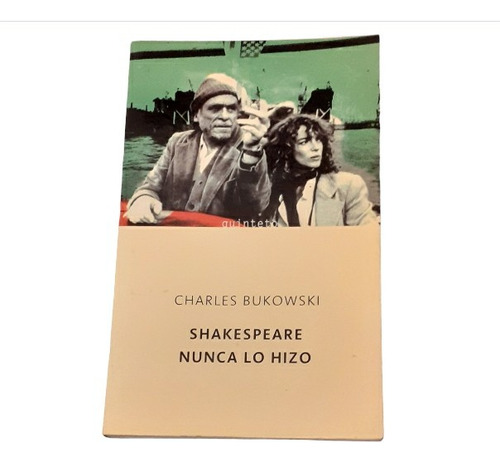 Shakespeare Nunca Lo Hizo/bukowski