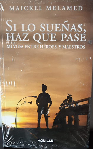 Si Lo Sueñas, Haz Que Pase- Maickel Melamed.libro Fisico 