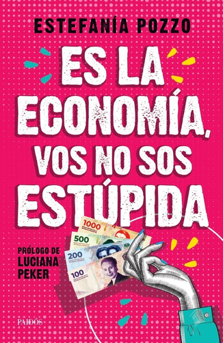 Es La Economia Vos No Sos Estupida - Pozzo - Paidos - Libro