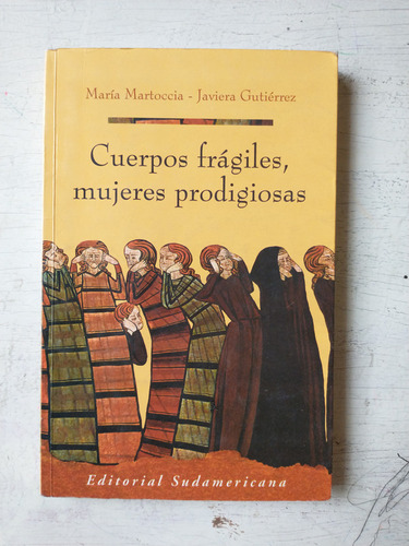 Cuerpos Fragiles, Mujeres Prodigiosas Martoccia - Gutierrez