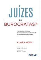 Comprar Juizes Ou Burocratas? - 01edu002F23: Juízes Ou Burocratas? - 01edu002F23, De Mota, Clara. Direito, Vol. Direito Previdenciário. Editorial Forum, Capa Mole, Edição Direito Previdenciário Em Português, 20